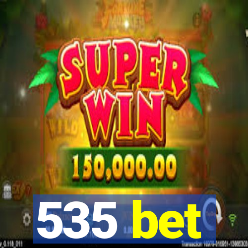 535 bet